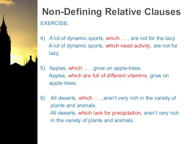 Non-Defining Relative Clauses EXERCISE: 4) A lot of dynamic sports, which …