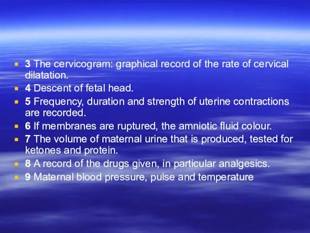 3 The cervicogram: graphical record of the rate of cervical dilatation. 4