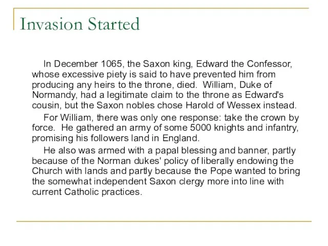 Invasion Started In December 1065, the Saxon king, Edward the Confessor, whose