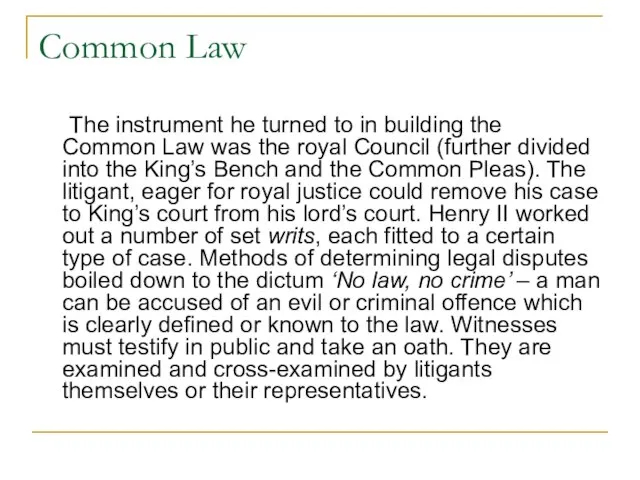 Common Law The instrument he turned to in building the Common Law