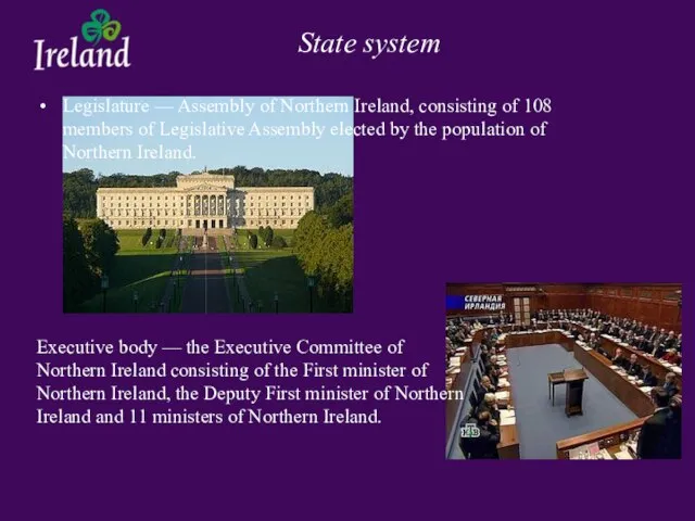 State system Legislature — Assembly of Northern Ireland, consisting of 108 members
