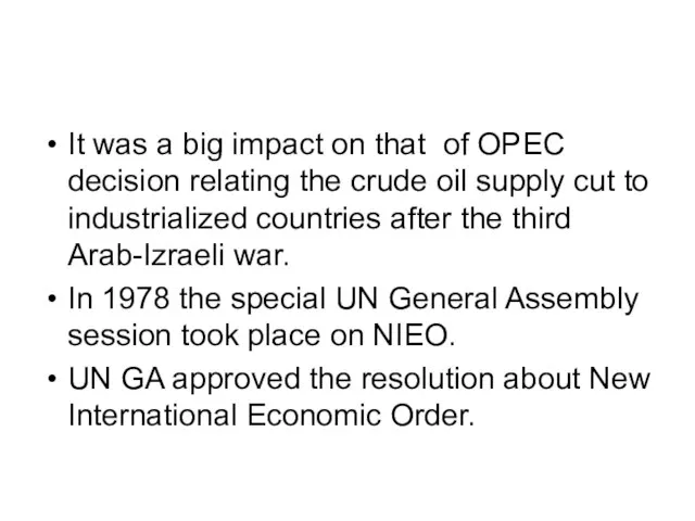 It was a big impact on that of OPEC decision relating the