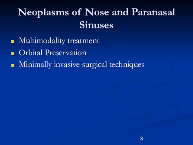 Neoplasms of Nose and Paranasal Sinuses Multimodality treatment Orbital Preservation Minimally invasive surgical techniques