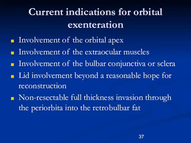 Current indications for orbital exenteration Involvement of the orbital apex Involvement of
