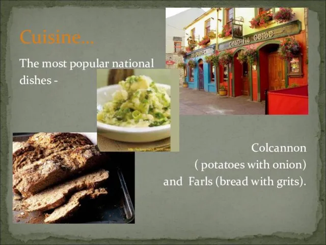 The most popular national dishes - Colcannon ( potatoes with onion) and