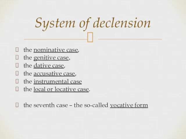 the nominative case, the genitive case, the dative case, the accusative case,