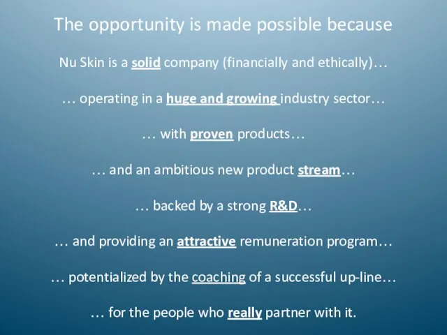 The opportunity is made possible because Nu Skin is a solid company