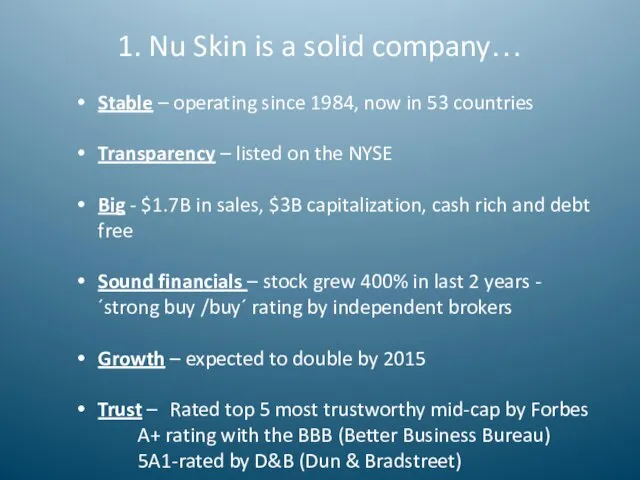 1. Nu Skin is a solid company… Stable – operating since 1984,