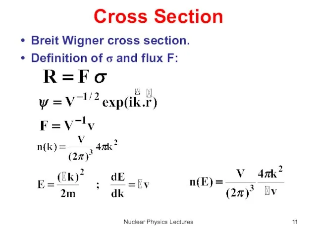Nuclear Physics Lectures Cross Section Breit Wigner cross section. Definition of σ and flux F: