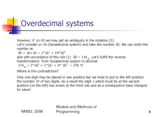 NNSU, 2006 Models and Methods of Programming Overdecimal systems However, if p>10
