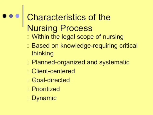 Characteristics of the Nursing Process Within the legal scope of nursing Based