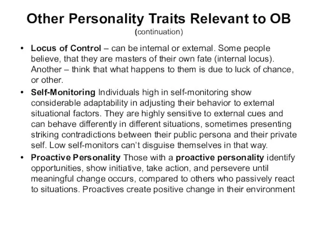 Other Personality Traits Relevant to OB (continuation) Locus of Control – can