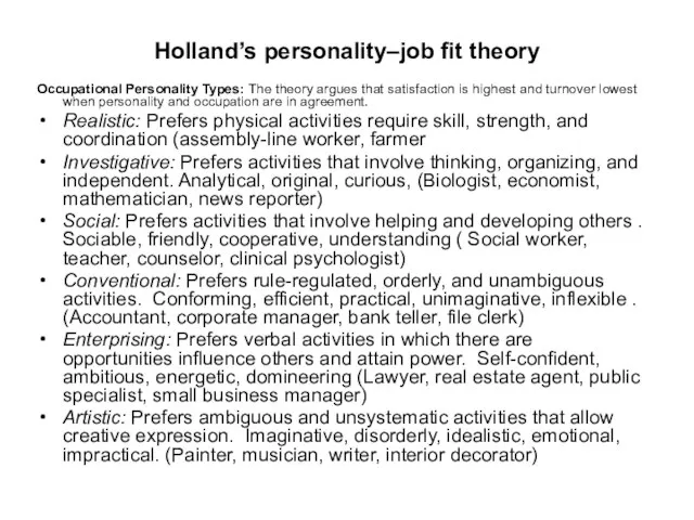 Holland’s personality–job fit theory Occupational Personality Types: The theory argues that satisfaction