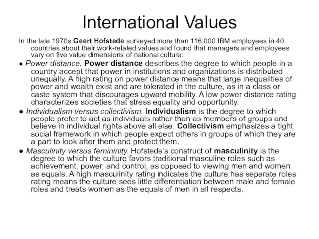 International Values In the late 1970s Geert Hofstede surveyed more than 116,000