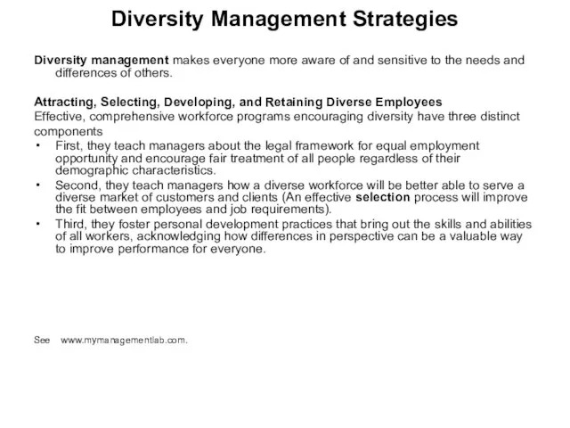 Diversity Management Strategies Diversity management makes everyone more aware of and sensitive