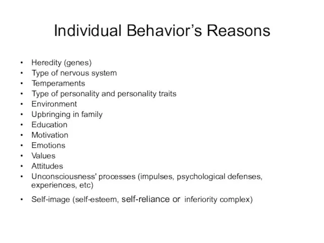 Individual Behavior’s Reasons Heredity (genes) Type of nervous system Temperaments Type of