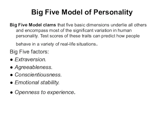 Big Five Model of Personality Big Five Model clams that five basic