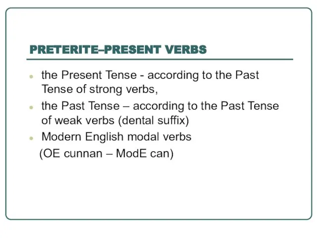 PRETERITE–PRESENT VERBS the Present Tense - according to the Past Tense of