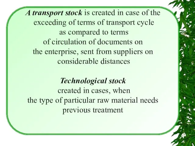 A transport stock is created in case of the exceeding of terms
