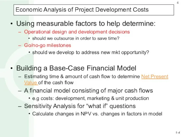 Economic Analysis of Project Development Costs Using measurable factors to help determine: