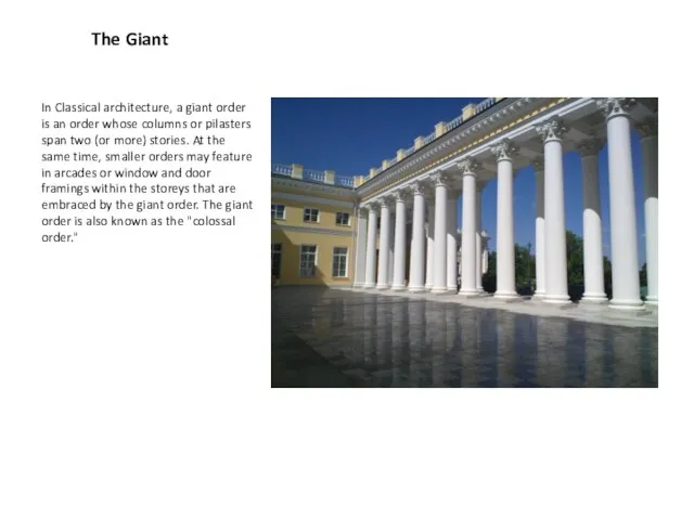 The Giant In Classical architecture, a giant order is an order whose