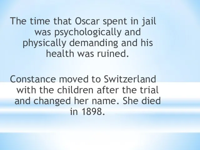 The time that Oscar spent in jail was psychologically and physically demanding