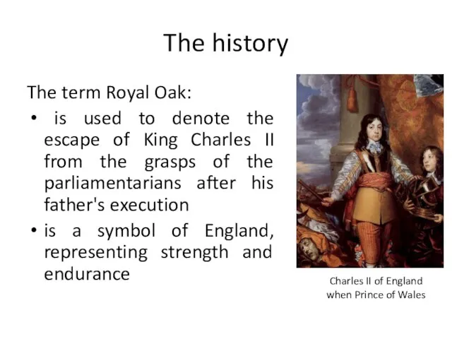 The history The term Royal Oak: is used to denote the escape