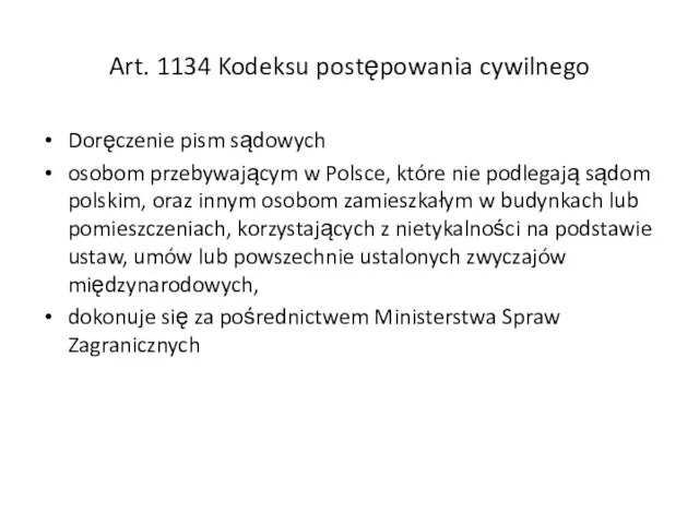 Art. 1134 Kodeksu postępowania cywilnego Doręczenie pism sądowych osobom przebywającym w Polsce,