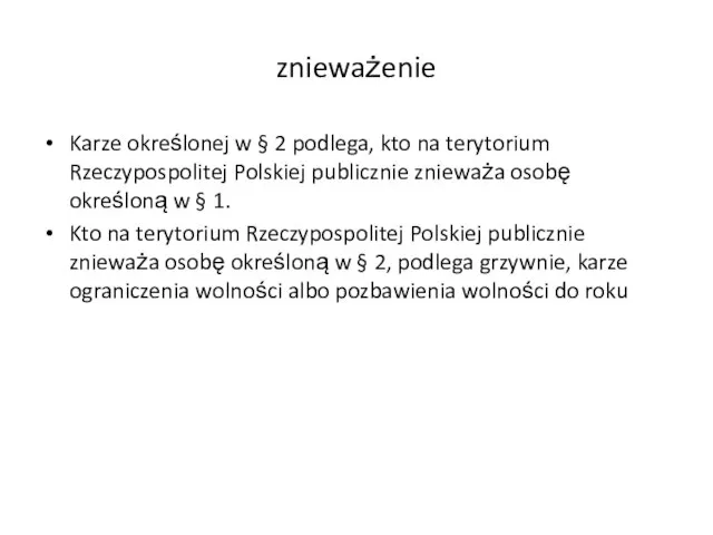 znieważenie Karze określonej w § 2 podlega, kto na terytorium Rzeczypospolitej Polskiej