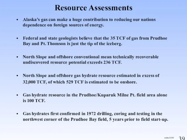 Resource Assessments Alaska’s gas can make a huge contribution to reducing our