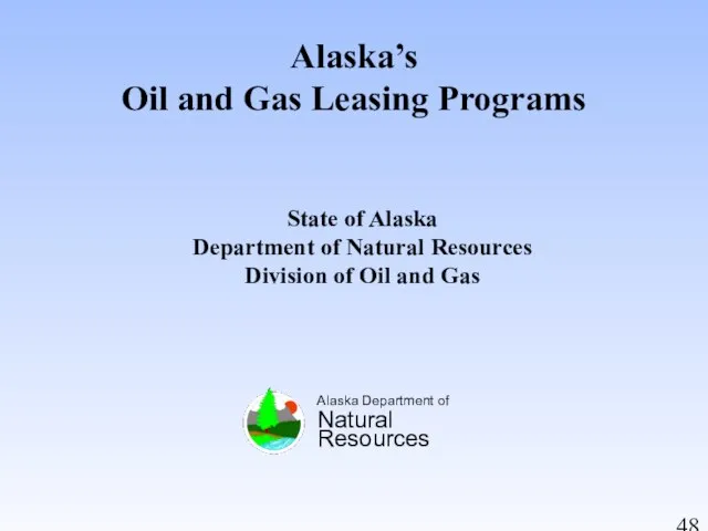 Alaska’s Oil and Gas Leasing Programs State of Alaska Department of Natural