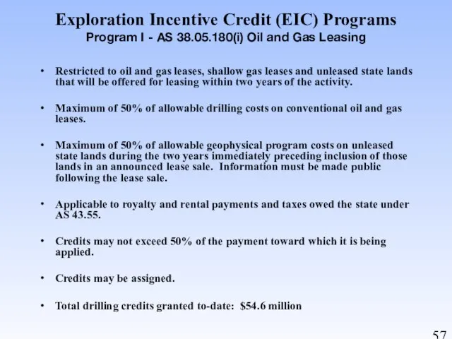 Exploration Incentive Credit (EIC) Programs Program I - AS 38.05.180(i) Oil and