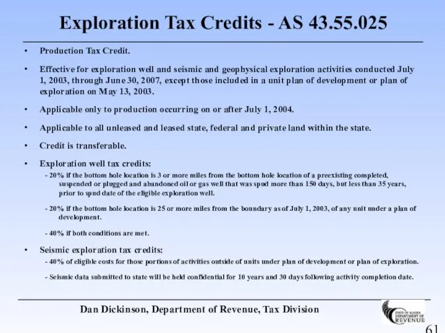 Exploration Tax Credits - AS 43.55.025 Production Tax Credit. Effective for exploration