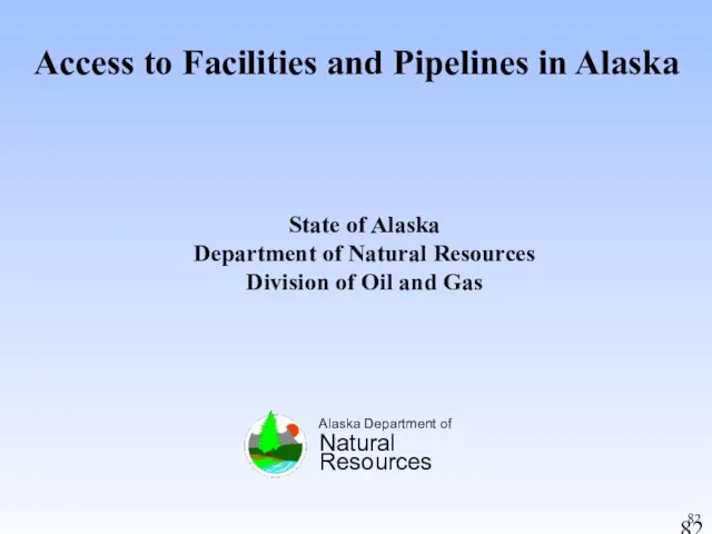 Access to Facilities and Pipelines in Alaska State of Alaska Department of