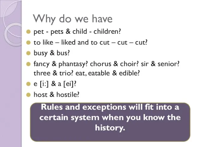 Why do we have pet - pets & child - children? to