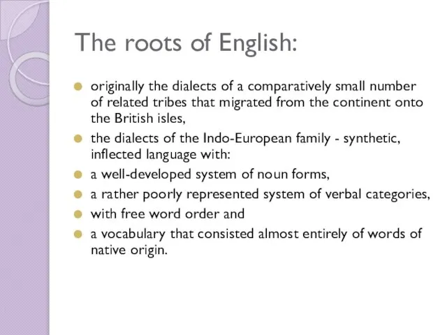 The roots of English: originally the dialects of a comparatively small number