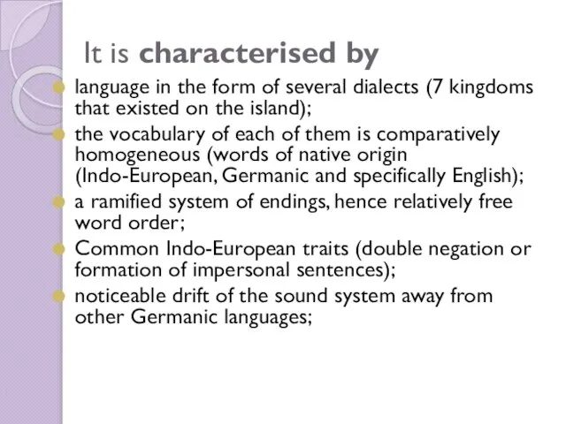 It is characterised by language in the form of several dialects (7