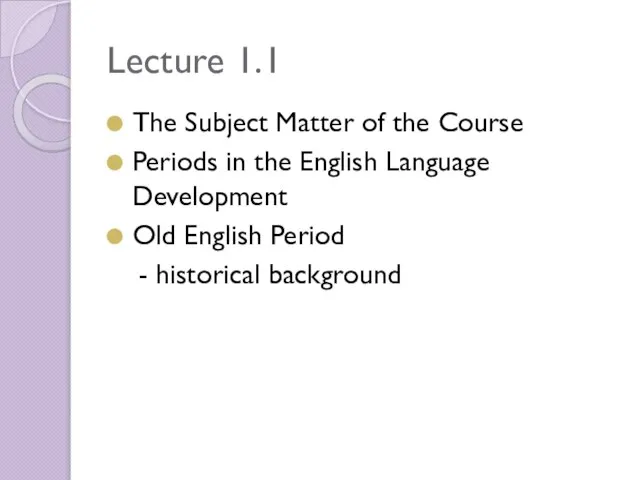 Lecture 1.1 The Subject Matter of the Course Periods in the English