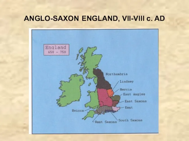 ANGLO-SAXON ENGLAND, VII-VIII c. AD