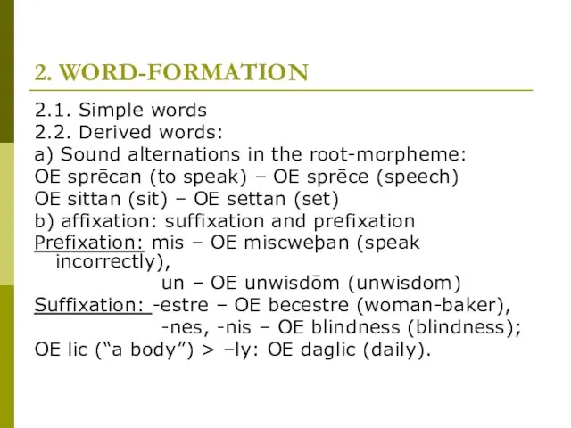2. WORD-FORMATION 2.1. Simple words 2.2. Derived words: a) Sound alternations in