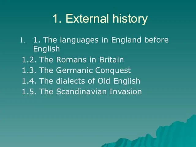 1. External history 1. The languages in England before English 1.2. The