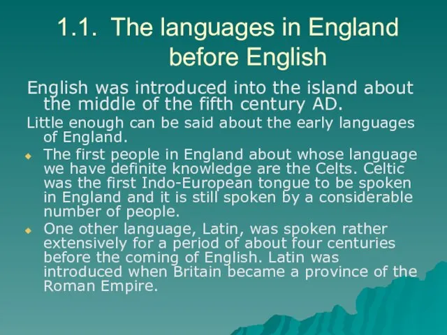 1.1. The languages in England before English English was introduced into the