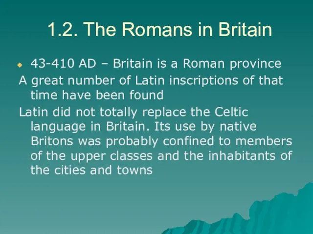 1.2. The Romans in Britain 43-410 AD – Britain is a Roman