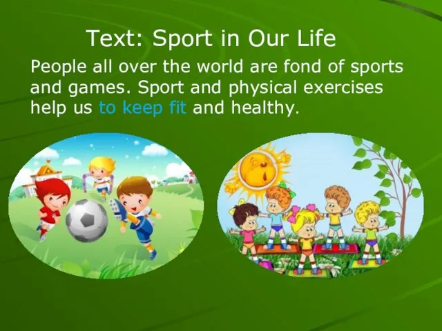 Text: Sport in Our Life People all over the world are fond
