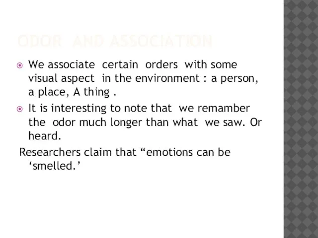 ODOR AND ASSOCIATION We associate certain orders with some visual aspect in