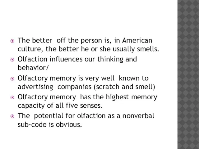 The better off the person is, in American culture, the better he