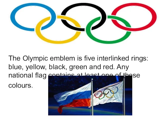 The Olympic emblem is five interlinked rings: blue, yellow, black, green and