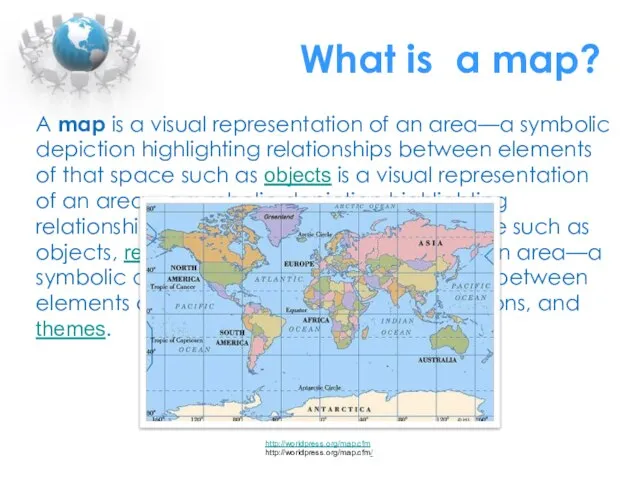 What is a map? A map is a visual representation of an