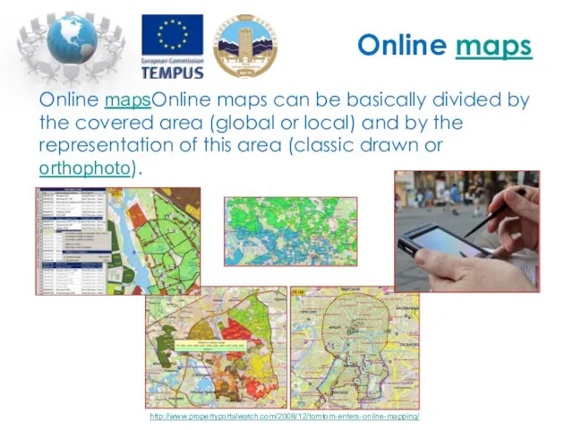 Online maps Online mapsOnline maps can be basically divided by the covered