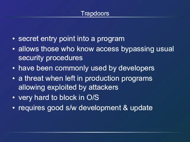 Trapdoors secret entry point into a program allows those who know access